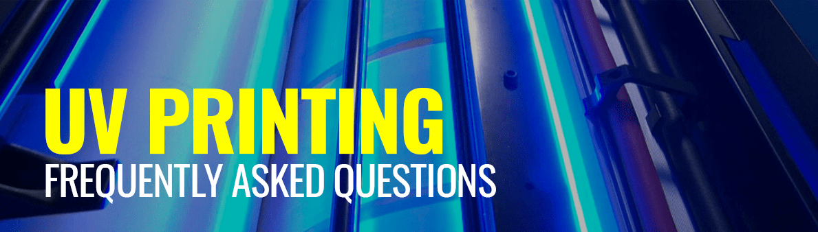 UV Printing : Frequently Asked Questions. Part 3